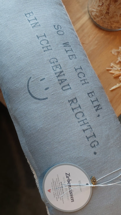 pure. affirmation Zirbenkissen | So wie ich bin, bin ich genau richtig.